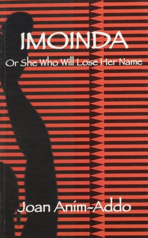 Imoinda, or She Who Will Lose Her Name: A Play for Twelve Voices in Three Acts