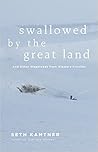 Swallowed by the Great Land: And Other Dispatches From Alaska's Frontier
