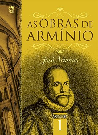 As Obras de Armínio - Volume 1 (Portuguese Edition)