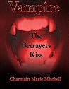 The Betrayers Kiss