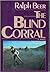 The Blind Corral
