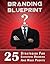 Branding Blueprint: 25 Essential Branding Strategies To Build A Dominant Brand In 6 weeks! (Branding Your Business, Top Branding Strategies, Personal Branding, ... (Smart Entrepreneur Guides! Book 3)