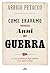 Come eravamo negli anni di guerra: La vita quotidiana degli italiani tra il 1940 e il 1945 (Italian Edition)