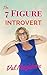 The 7 Figure Introvert
