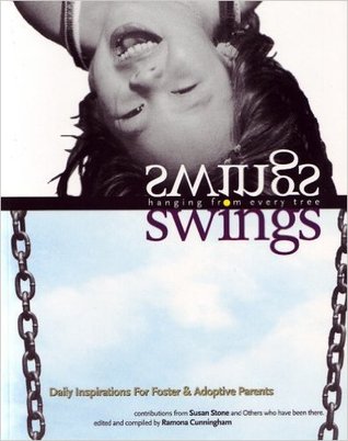 Swings Hanging from Every Tree: Daily Inspirations & Reflections for Foster/adoptive Parents
