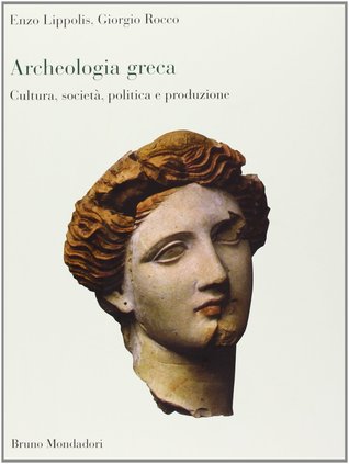 Archeologia greca: Cultura, società, politica e produzione (Paperback)