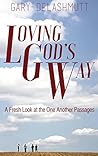 Loving God’s Way by Gary DeLashmutt