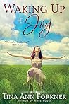 Waking Up Joy by Tina Ann Forkner
