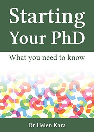 Starting Your PhD: What You Need To Know (Kindle Edition)