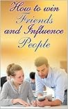 how to win friends and influence people