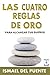 Las Cuatro Reglas de Oro: Para Alcanzar Tus Sueños (Spanish Edition)