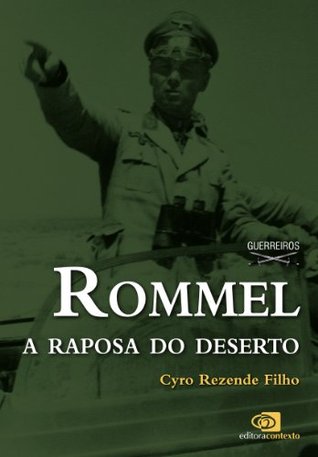 Rommel: a raposa do deserto (Portuguese Edition)