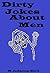 Dirty Jokes About Men by N Adams-Bell