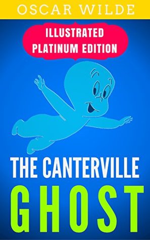 The Canterville Ghost: Illustrated