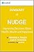 Nudge: Summary of the Key Ideas – Original Book by Richard H. Thaler, Cass R. Sunstein: Improving Decisions About Health, Wealth and Happiness