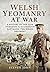 Welsh Yeomanry at War: A History of the 24th (Pembroke and Glamorgan) Battalion The Welsh Regiment