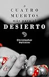 Cuatro muertos más para el desierto by Christopher Pollinini