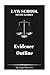 Law School Study Guides: Evidence Outline