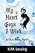 My Heart Says I Wish (A Tru...