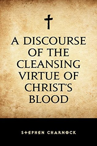 A Discourse of the Cleansing Virtue of Christ’s Blood