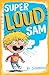Super Loud Sam