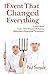 The Event That Changed Everything: A Novel About Cooks, Chef's, Restaurant Life, Farming, Relationships and Environmental Consciousness