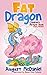 Children's Book:"Fat Dragon": Children's Picture Book-Early Reader-Bedtime Story (Book for kids) Beginner Reader-Read Along-Dragon Book- Early Learning: Preschool, Kindergarten, 1st grade, 2nd grade