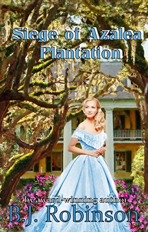 Siege of Azalea Plantation (Azalea Plantation #1)