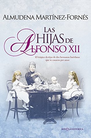Las hijas de Alfonso XII (Kindle Edition)