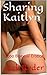 Sharing Kaitlyn: Taboo Bisexual Erotica
