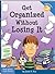 Get Organized Without Losing It