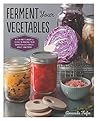 Ferment Your Vege...