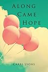 Along Came Hope by Carri Lyons