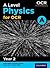 A Level Physics for OCR A by Graham Bone