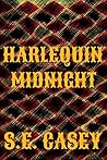 Harlequin Midnight by S.E. Casey