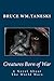 Creatures Born of War by Bruce Taneski