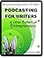 Podcasting for Writers and ...