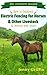 How to Construct Electric Fencing for Horses & Other Livestock: A Step-by-Step Guide (Pet Owner's Guides Book 4)