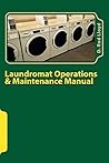 Laundromat Operations & Maintenance Manual Laundromat Operations & Maintenance Manual