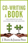 Co-writing a book: Collaboration and Co-creation for Authors (Creative Business Books for Writers and Authors) Co-writing a book: Collaboration and Co-creation for Authors (Creative Business Books for Writers and Authors)