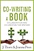 Co-writing a book: Collaboration and Co-creation for Authors (Creative Business Books for Writers and Authors)