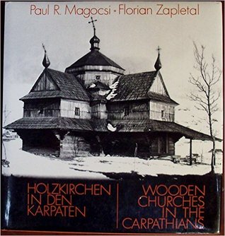 Holzkirchen in Den Karpaten / Wooden Churches in the Carpathians (German and English Edition)