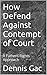 How Defend Against Contempt of Court: A Fathers Rights Approach