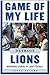 Game of My Life Detroit Lions: Memorable Stories of Lions Football