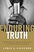 Enduring Truth: Restoring Sound Theology and Relevance to African American Preaching