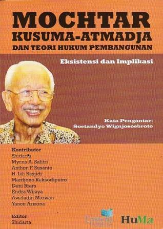 Mochtar Kusumaatmadja dan Teori Hukum Pembangunan: Eksistensi dan Implikasi