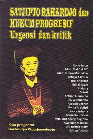 Satjipto Rahardjo dan Hukum Progresif: Urgensi dan Kritik