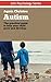 Autism: A Practical Guide to Help Your Child Grow and Develop: (Autism Spectrum Disorder, ASD, Special Needs, Communication, Relationships, Aspergers Syndrome, ... ADHD, ADD ) (Life Psychology Series Book 8)