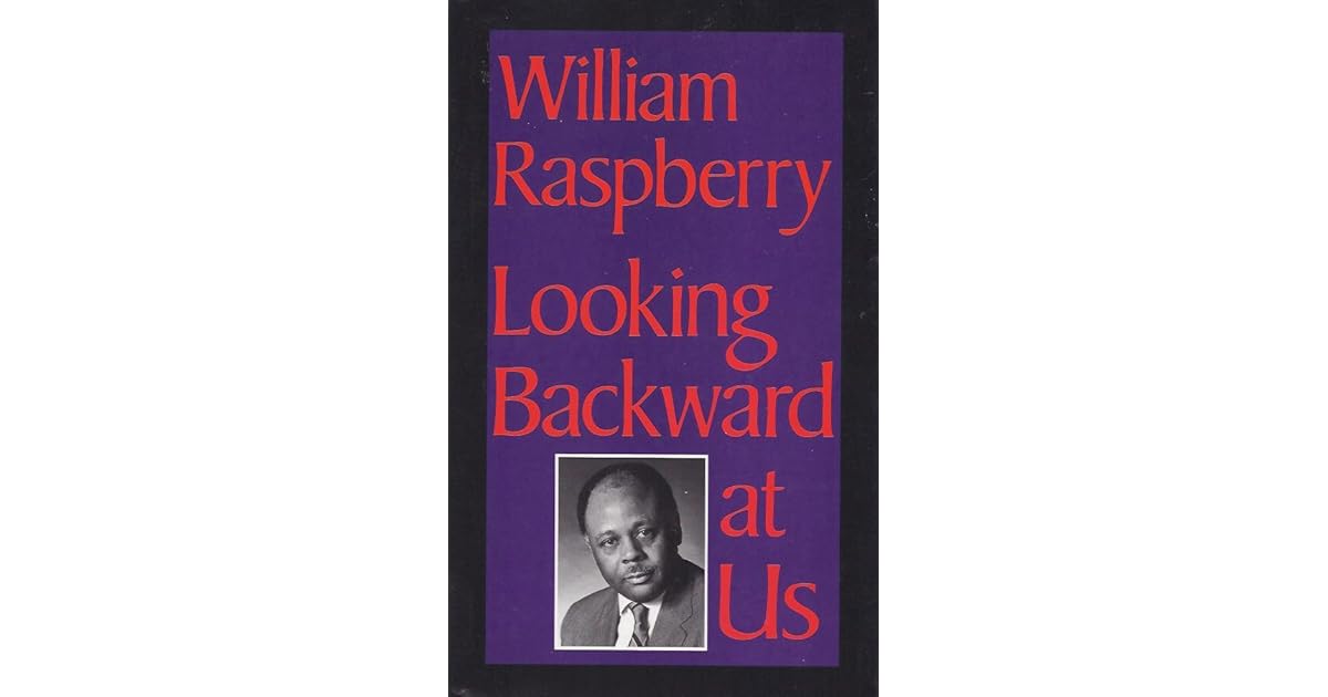 Looking Backward at Us by William Raspberry