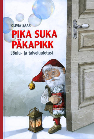 Pika suka päkapikk : jõulu- ja talveluuletusi